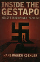 Inside the Gestapo : Hitler's Shadow Over the World-9780930852399