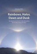 Rainbows, Halos, Dawn and Dusk : The Appearance of Color in the Atmosphere and Goethe's Theory of Colors-9780932776488