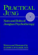 Practical Jung : Nuts and Bolts of Jungian Psychotherapy-9780933029163