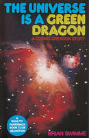 The Universe Is a Green Dragon : A Cosmic Creation Story-9780939680146