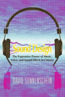 Sound Design : The Expressive Power of Music, Voice and Sound Effects in Cinema-9780941188265
