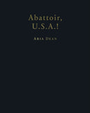 Aria Dean : Abattoir U.S.A.!-9780941548908