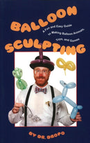 Balloon Sculpting : A Fun & Easy Guide to Making Balloon Animals, Toys & Games-9780941599832