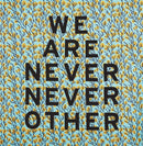 Aram Han Sifuentes: We Are Never Never Other-9780945558446