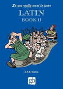 So You Really Want to Learn Latin Book 2-9780946095643