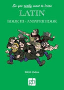 So You Really Want To Learn Latin Book 3 - Answer Book-9780946095681