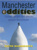 Manchester Oddities : Curious People and Places Around Manchester-9780946361434