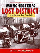 manchester's lost district : life before the arndale-9780946361472