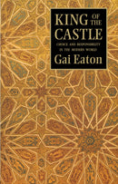 King of the Castle : Choice and Responsibility in the Modern World-9780946621217