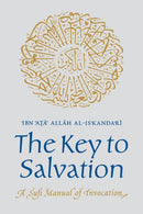 The Key to Salvation : A Sufi Manual of Invocation-9780946621279