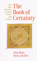 The Book of Certainty : The Sufi Doctrine of Faith, Vision and Gnosis-9780946621378