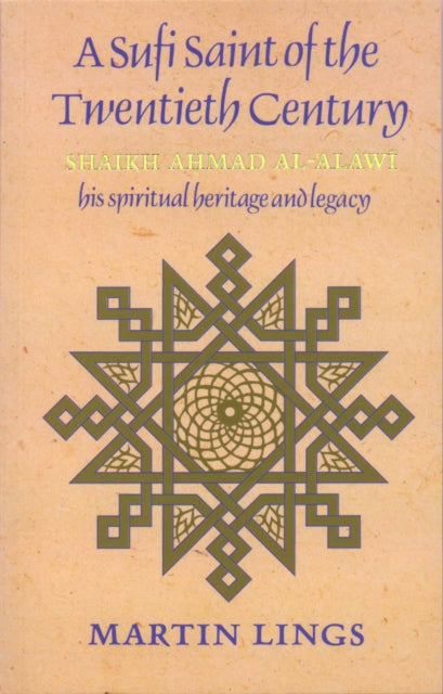 A Sufi Saint of the Twentieth Century : Shaikh Ahmad al-'Alawi-9780946621507