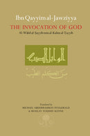 Ibn Qayyim al-Jawziyya on the Invocation of God : Al-Wabil al-Sayyib-9780946621781