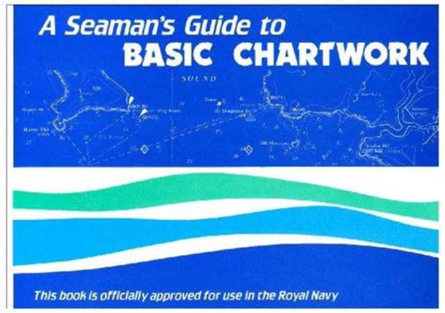 A Seaman's Guide to Basic Chartwork-9780948254017
