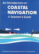 An Introduction to Coastal Navigation : A Seaman's Guide-9780948254024