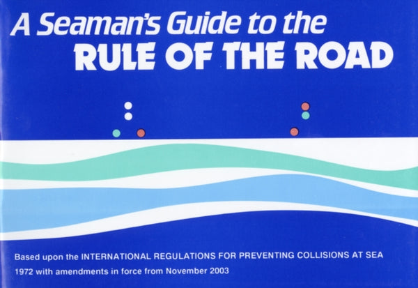 A Seaman's Guide to the Rule of the Road-9780948254581