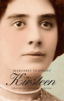 Kirsteen : The Story of a Scotch Family Seventy Years Ago-9780948877995