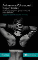 Performance Cultures and Doped Bodies : Challenging categories, gender norms, and policy responses-9780949313997