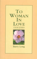 To Woman in Love : A Book of Letters-9780950805085