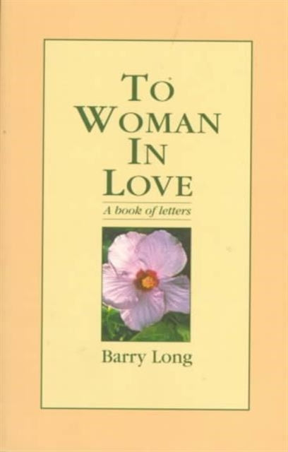 To Woman in Love : A Book of Letters-9780950805085