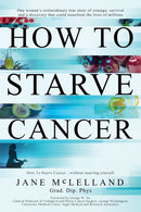 How to Starve Cancer-9780951951736