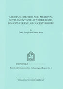 A Romano-British and Medieval Settlement Site at Stoke Road, Bishop's Cleeve, Gloucestershire : Excavations in 1997-9780952319665