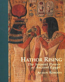 Hathor Rising : The Serpent Power of Ancient Egypt-9780952423300