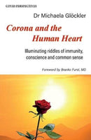 Corona and the Human Heart : Illuminating riddles of immunity, conscience and common sense-9780952836452