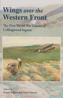 Wings Over the Western Front : The First World War Diaries of Collingwood Ingram-9780953221394