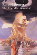 Roland Penrose: The Friendly Surrealist-9780953238958