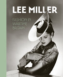Lee Miller: Fashion in Wartime Britain-9780953238989