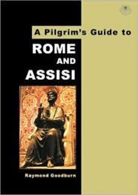 A Pilgrim's Guide to Rome and Assisi : With Other Italian Shrines-9780953251148