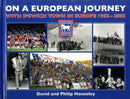 On a European Journey : With Ipswich Town in Europe 1962-2002-9780953251193