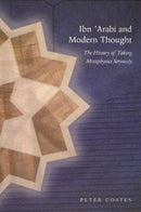 Ibn 'Arabi & Modern Thought : The History of Taking Metaphysics Seriously-9780953451371