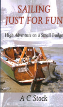 Sailing Just for Fun: High Adventure on a Small Budget-9780953818068