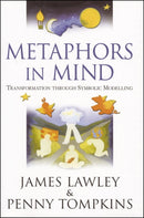 Metaphors in Mind : Transformation Through Symbolic Modelling-9780953875108
