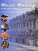 Music Making in the West Riding of Yorkshire-9780953988501