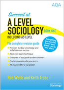 Succeed at A Level Sociology Book One Including AS Level : The Complete Revision Guide-9780954007997