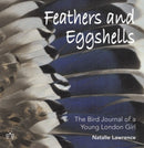 Feathers and Eggshells : The Bird Journal of a Young London Girl-9780954334772