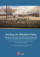 Settling the Ebbsfleet Valley: High Speed 1 Excavations at Springhead and Northfleet, Kent, the Late Iron Age, Roman, Saxon and Medieval Landscape, Volume 3