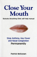 Close Your Mouth : Buteyko Clinic Handbook for Perfect Health-9780954599614