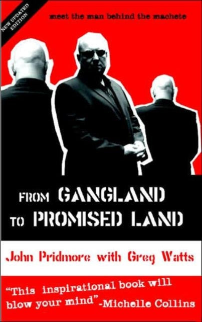 From Gangland to Promised Land : Meet the Man Behind the Machete-9780954732134