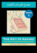 The Key to Arabic : Fast Track to Reading and Writing Arabic Bk. 1-9780954750916