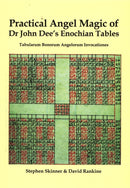 Practical Angel Magic of Dr John Dee''s Enochian Tables