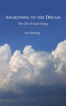 Awakening to the Dream : The Gift of Lucid Living-9780954779214