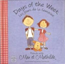 Max et Mathilde : Days of the Week -  Les Jours De La Semaine-9780955056482
