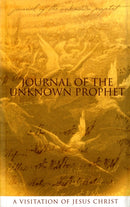 Journal of the Unknown Prophet : A Visitation of Jesus Christ-9780955237713