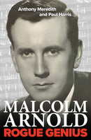 Malcolm Arnold: Rogue Genius