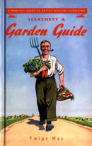 Allotment and Garden Guide : A Monthly Guide to Better Wartime Gardening-9780955272356
