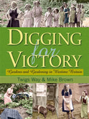 Digging for Victory : Gardens and Gardening in Wartime Britain-9780955272370